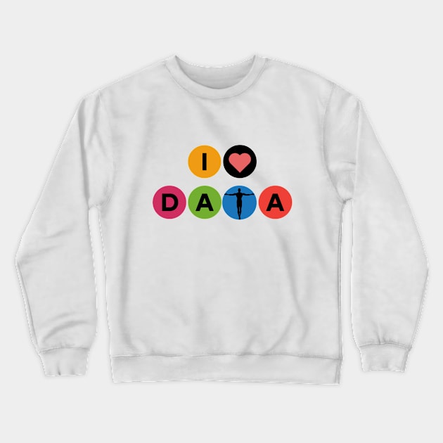 I Love data Crewneck Sweatshirt by RioDesign2020